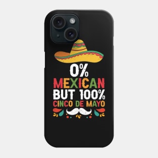 0% Mexican But 100% Cinco De Mayo Fiesta Sombrero Funny Phone Case