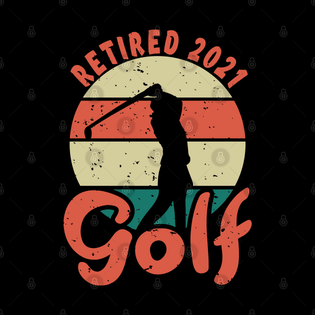 Vintage Retired 2021 Golf Player Golfing Retirement by Souben