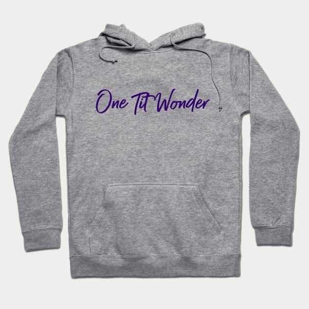 One Tit Wonder - Mastectomy - T-Shirt