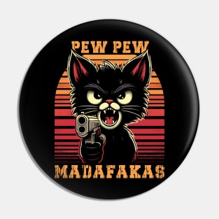 Pew Pew Madafakas Cat // Funny Cat Owners Pin