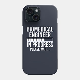 Funny Biomedical Engineer Gift Biomedical Engineer In Progress Phone Case