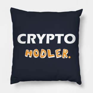 Crypto Hodler, Funny Bitcoin, HODL Bitcoin, hodler, Cryptocurrency, Crypto, Btc, Blockchain Pillow