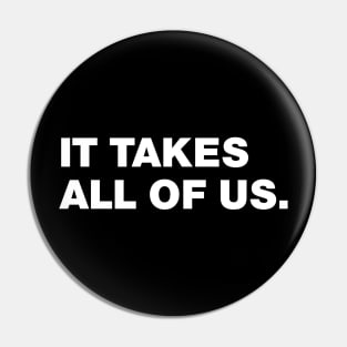 it takes all of us Pin