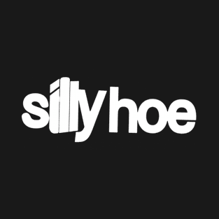 Silly Hoe T-Shirt