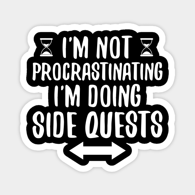 I'm Not Procrastinating I'm Doing Side Quests Magnet by SimonL