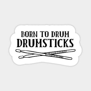 Born To Drum Drumsticks Magnet