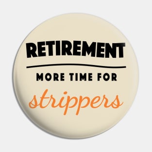 Retirement Gift Retired Elderly Party Strippers Pin