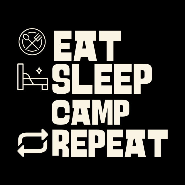 Eat Sleep Camp Repeat by Personality Tees