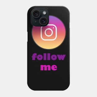 instagram follow me Phone Case