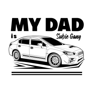 My dad is subie gang black pirnt T-Shirt