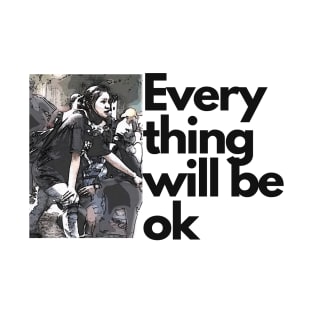 Ma kyal sin everything will be ok T-Shirt