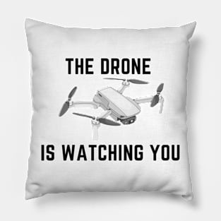 The drone is watching you Pillow