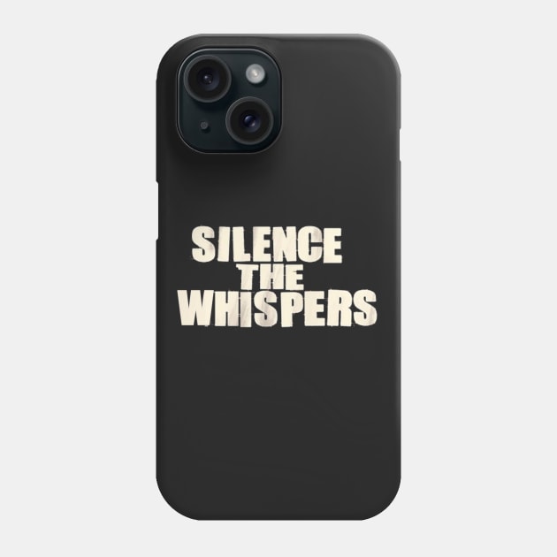 Silence The Whispers Phone Case by RobinBegins