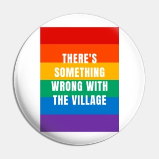 There's something wrong with the village Pin