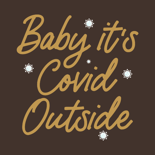 baby its covid outside by designdaking