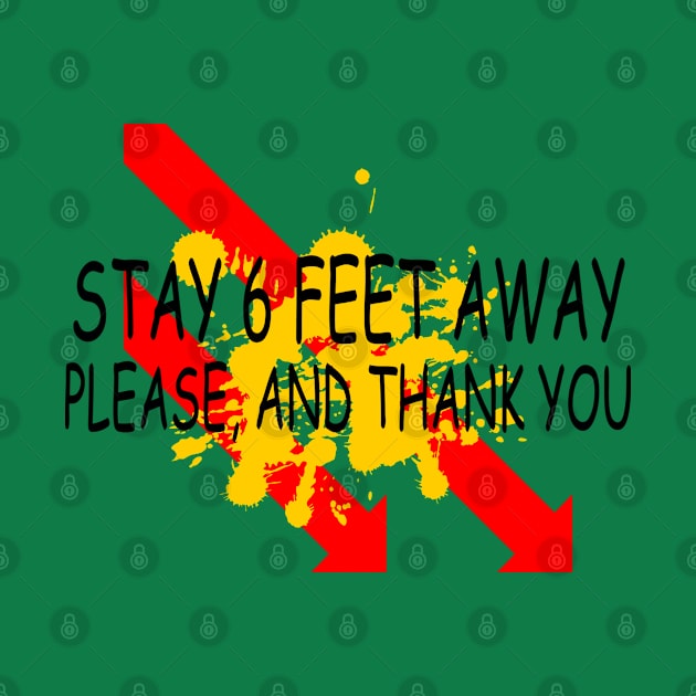 Stay 6 Feet Away Please, And Thank You by batinsaja