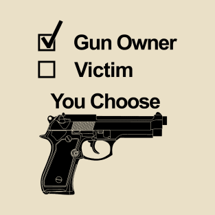 Gun Owner or Victim T-Shirt