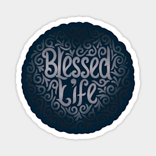blessed life Magnet