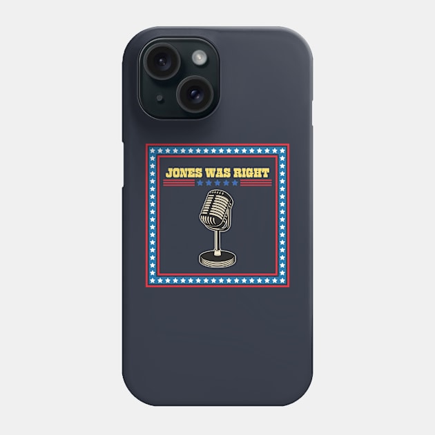 Jones was right Phone Case by Benjamin Customs