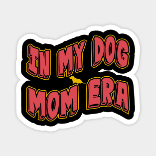 In My Dog Mom Era Magnet