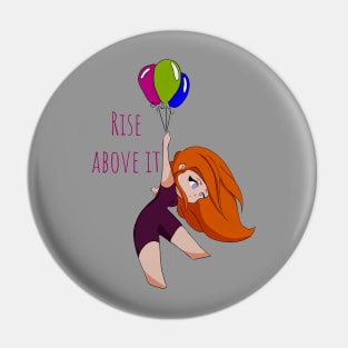 Rise Above it Pin