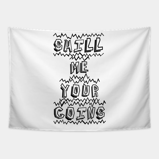 Shill me your coin Electric Tapestry by Yokai.design