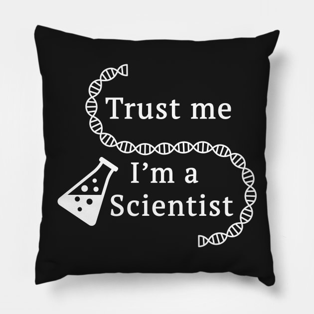 Trust me I'm a scientist Pillow by Florin Tenica