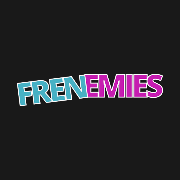 Frenemies - h3 podcast with trisha by MerchByThisGuy