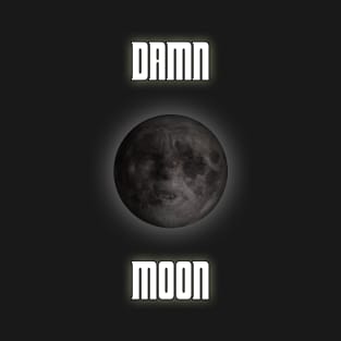 Damn moon T-Shirt