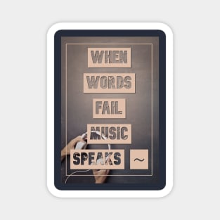 When Words Fail Music Speaks Magnet