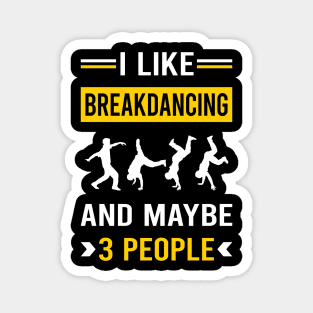 3 People Breakdancing Breakdance Breakdancer Break Dance Dancing Dancer Magnet