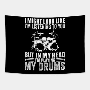 I might look like i'm listening to you Drum Drummer Tapestry