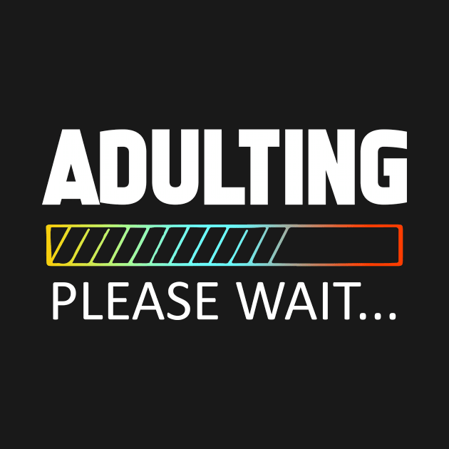 Adulting Loading for Teenager 18th 21st Birthday by KittleAmandass