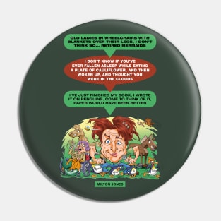 Milton Jones Pin