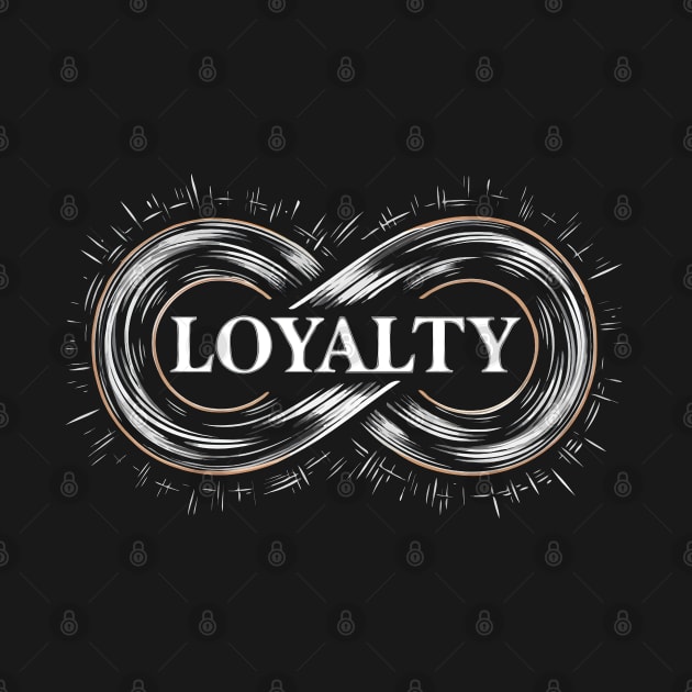 Loyalty Infinite by TopTees