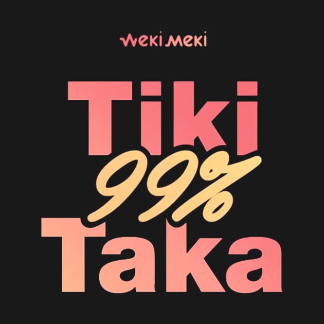 WEKI MEKI TIKI TAKA by PepGuardi