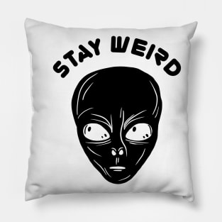 Stay Weird! Pillow