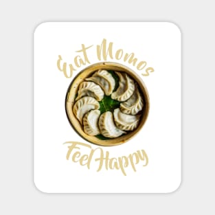 Eat Momos Feel Happy Tibetan Comfort Food Magnet