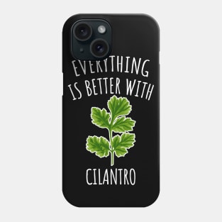 Everything is better with cilantro Phone Case