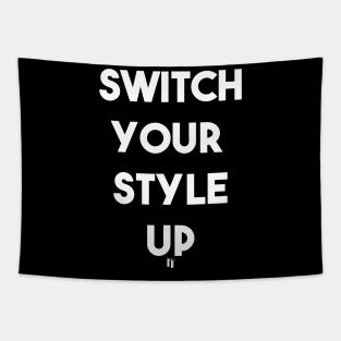 SWITCH YOUR STYLE UP (w) Tapestry