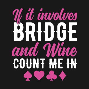 Womens Funny Playing Bridge and Wine T-Shirt