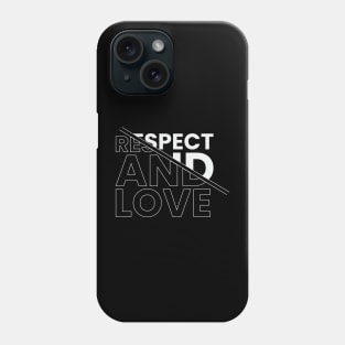 Respect and love positive mind motivational typography design Phone Case