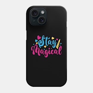 stay magical Phone Case