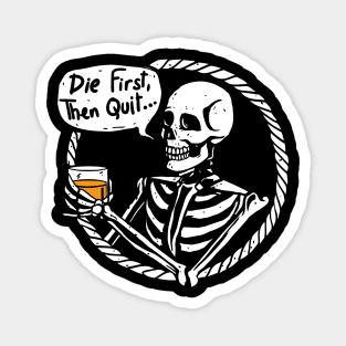 die first then quit for army soldiers vintage skull Magnet