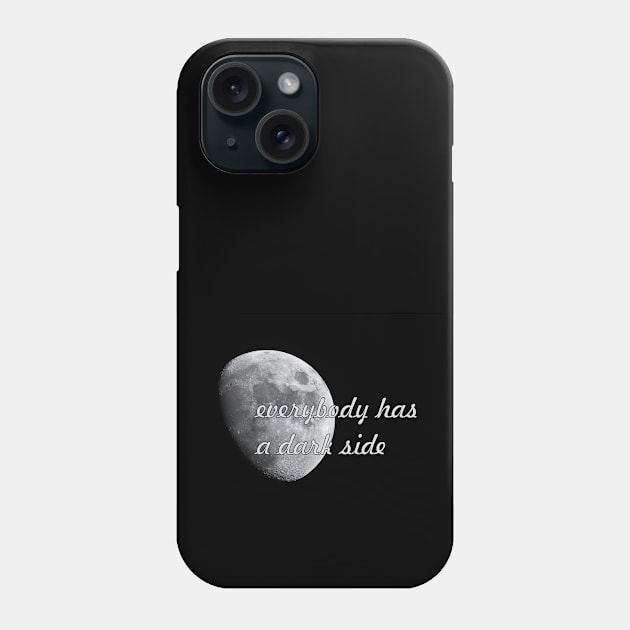 Everybody has a dark side Phone Case by Sinmara