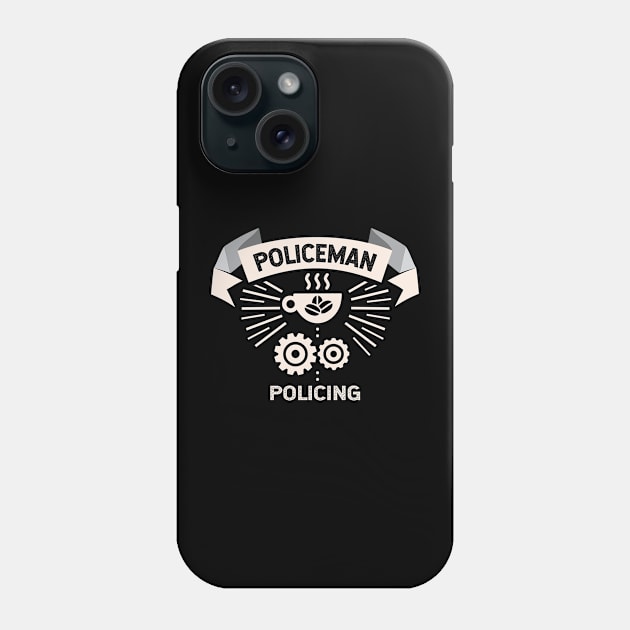 Policeman Coffee Policing Phone Case by ThyShirtProject - Affiliate