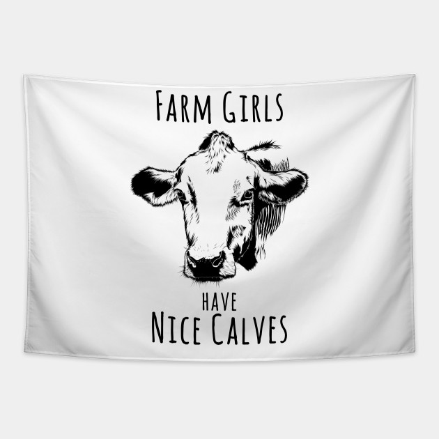 Farm Girls Have Nice Calves Farmer Tapestry Teepublic 8604