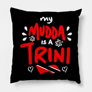 My Mudda Is A Trini | Trinidad And Tobago | Trini To De Bone | Trinidad Slang Pillow