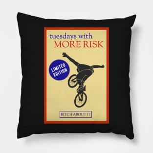 Tuesdays With More Risk Pillow
