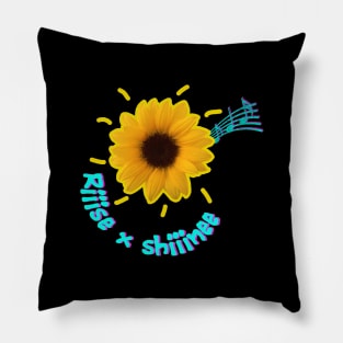 rise and shine Pillow